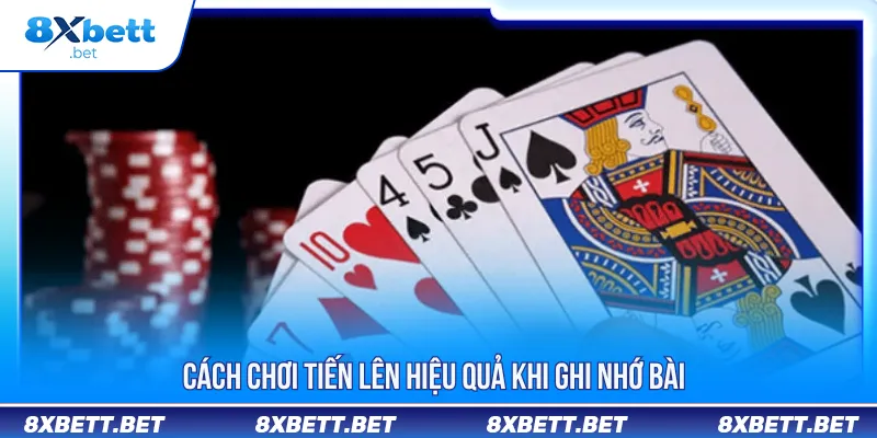 Áp dụng ghi nhớ và quan sát để đánh bài phù hợp