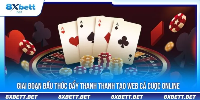 Giai đoạn đầu thúc đẩy Thanh Thanh tạo web cá cược online 