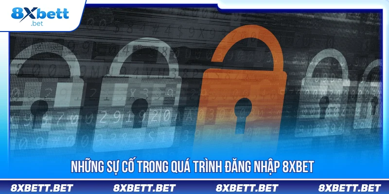 Đăng nhập 8XBET những lỗi phổ biến