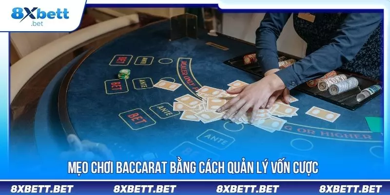 Mẹo chơi baccarat bằng cách quản lý vốn cược