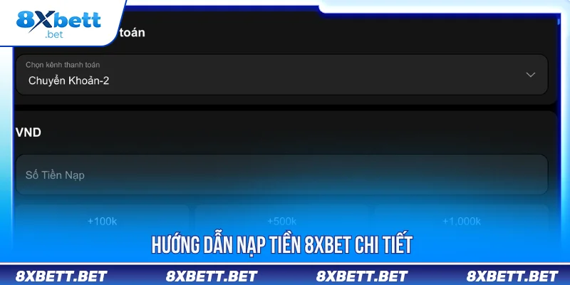 Nạp tiền 8XBET hướng dẫn chi tiết